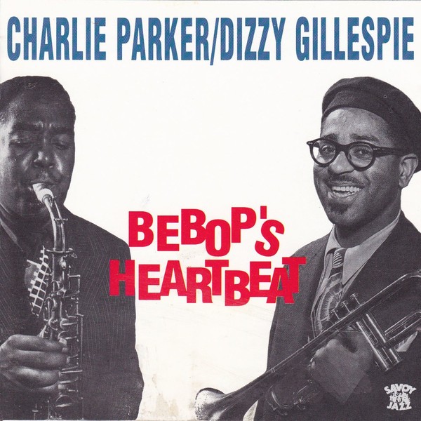 Charlie Parker Dizzy Gillespie Bebop's Heartbeat - Centerblog